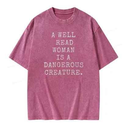 Pagewings A Well Read Woman Is A Dangerous Creature Unisex Washed T-shirt