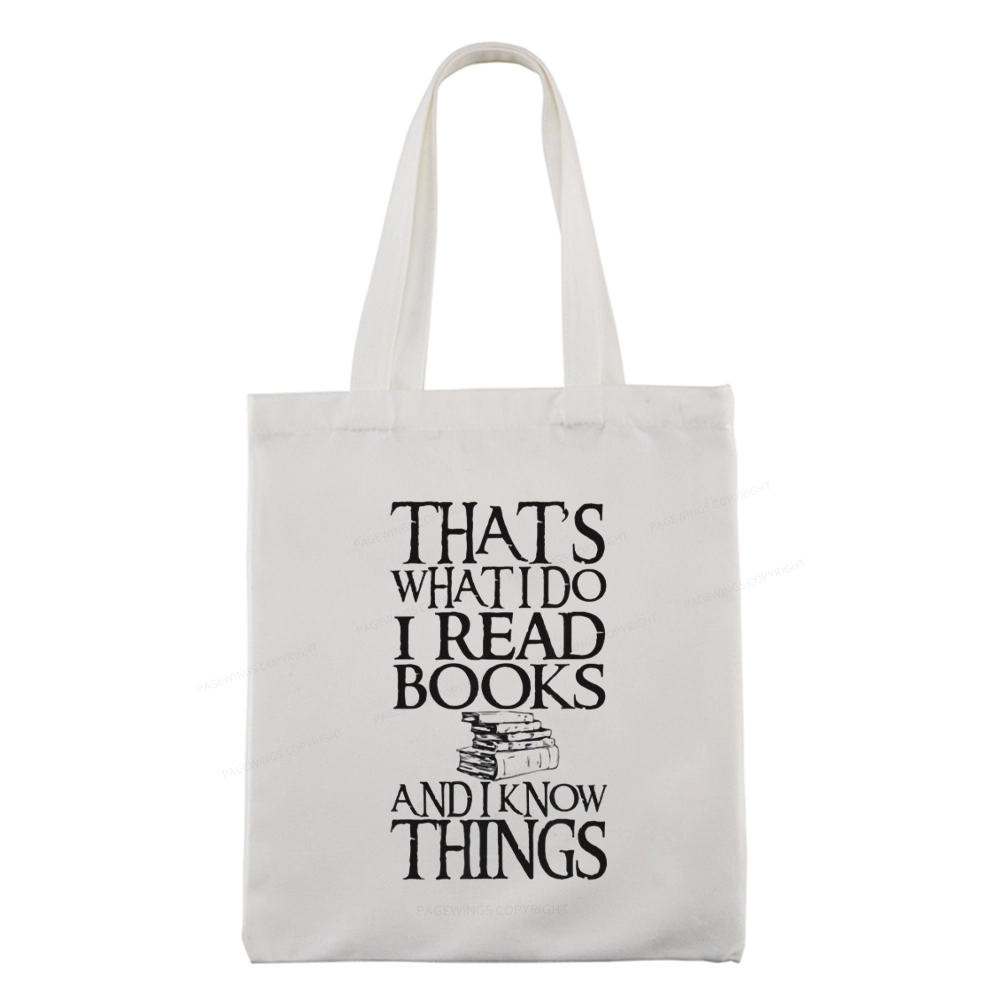 Pagewings That's What I Do I Read Books And I Know Things Tote Bag