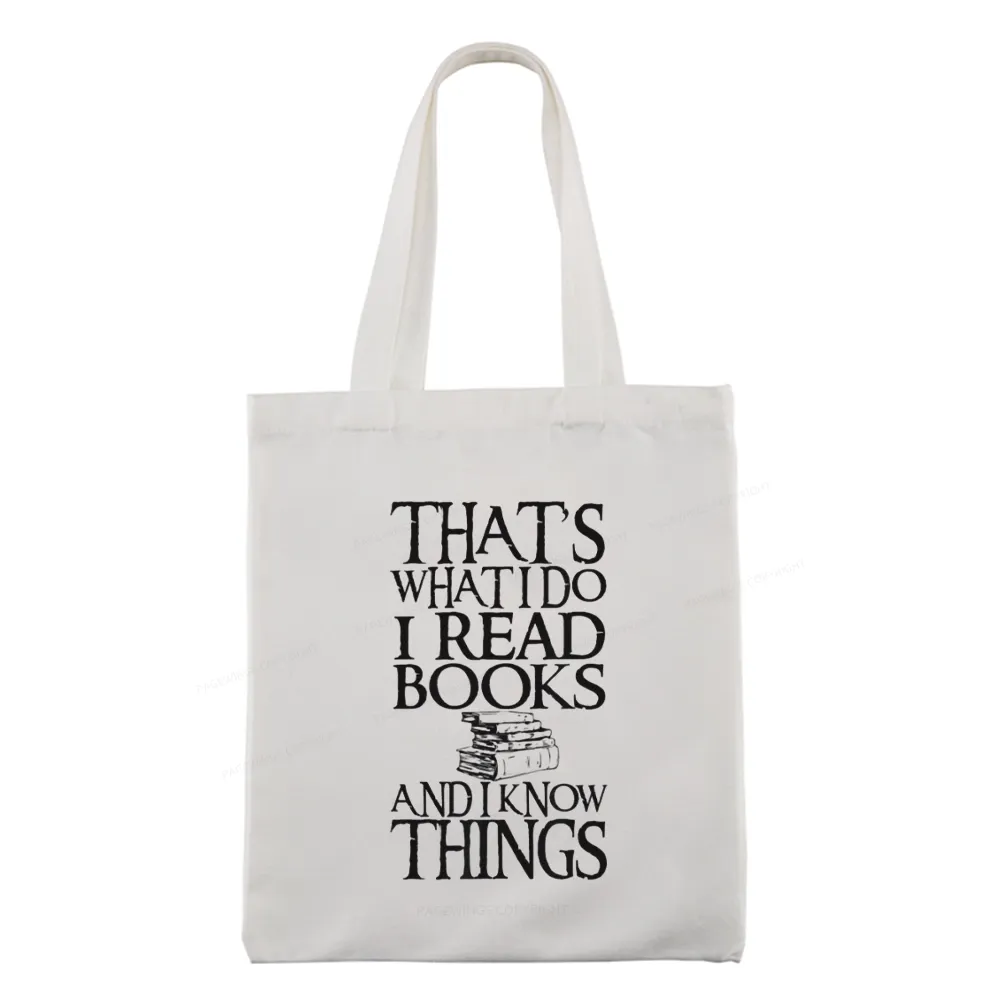 Pagewings That's What I Do I Read Books And I Know Things Tote Bag