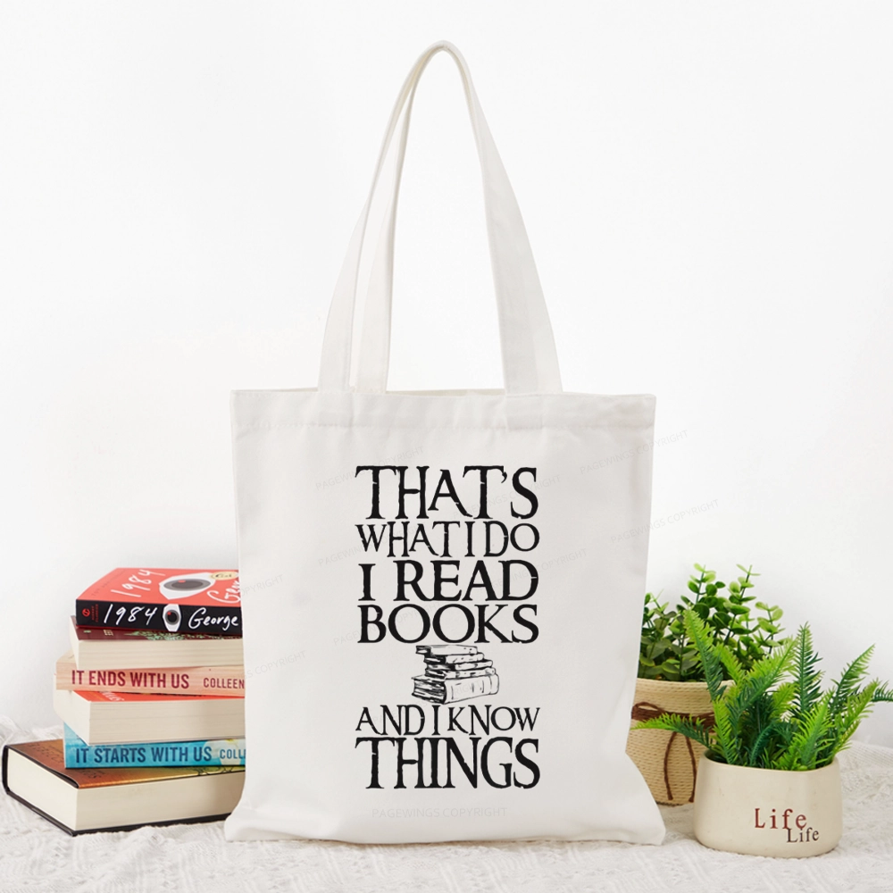 Pagewings That's What I Do I Read Books And I Know Things Tote Bag
