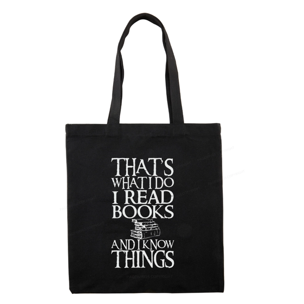 Pagewings That's What I Do I Read Books And I Know Things Tote Bag