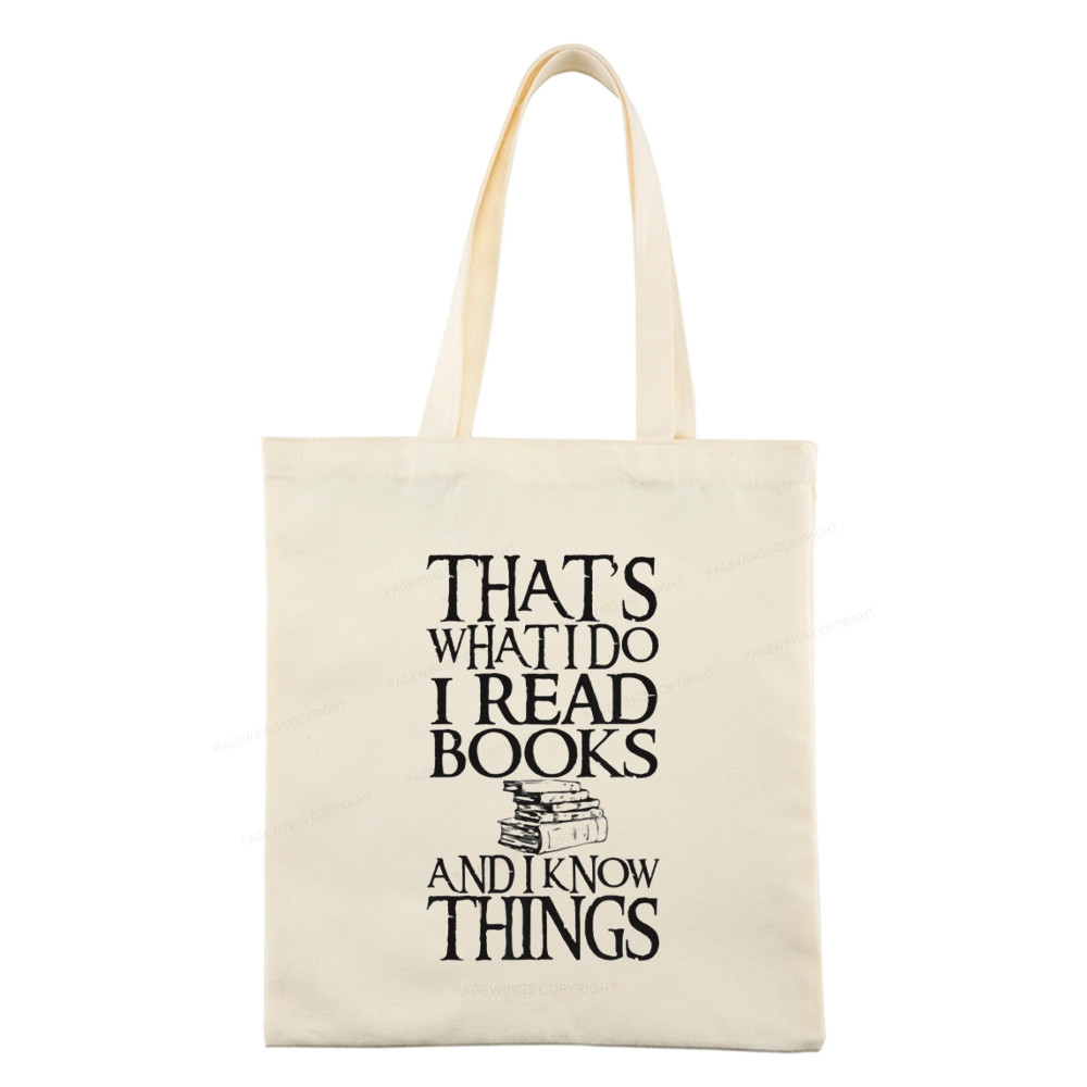Pagewings That's What I Do I Read Books And I Know Things Tote Bag