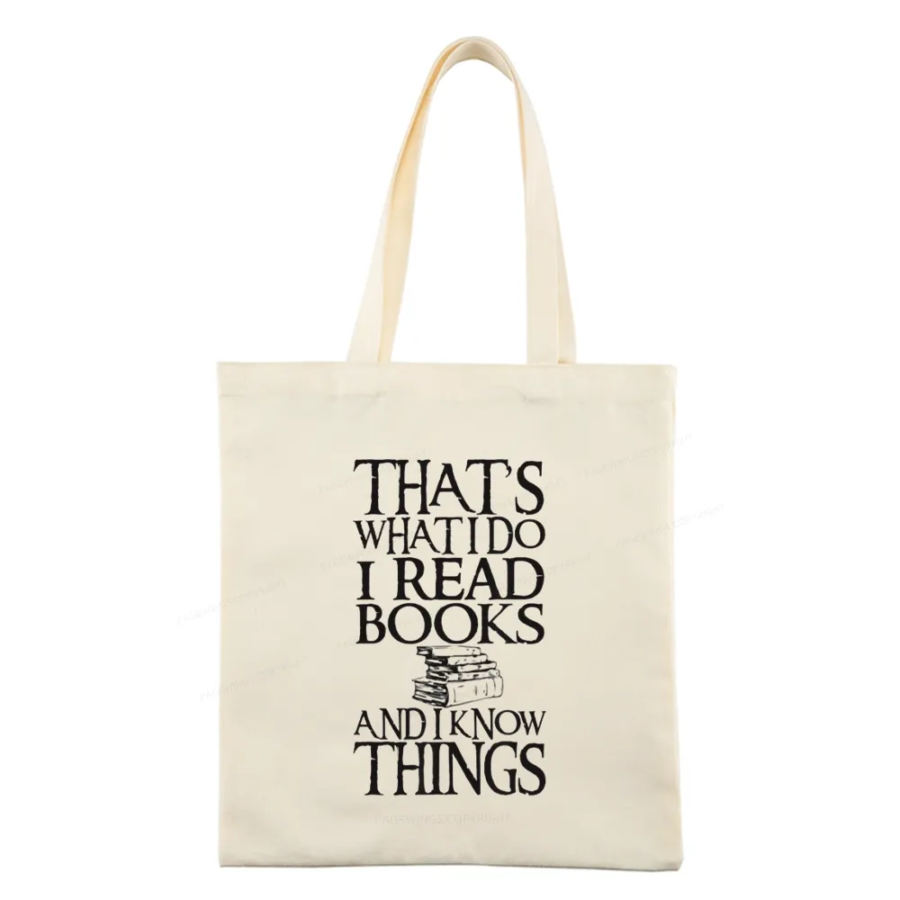 Pagewings That's What I Do I Read Books And I Know Things Tote Bag