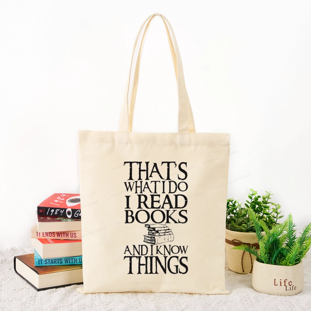 Pagewings That's What I Do I Read Books And I Know Things Tote Bag