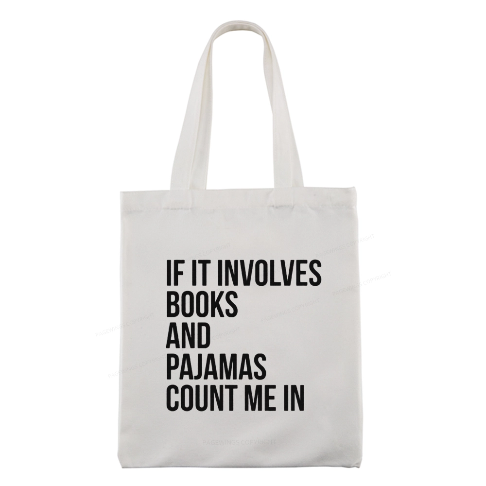Pagewings It Involves Books And Pajamas Count Me In Tote Bag