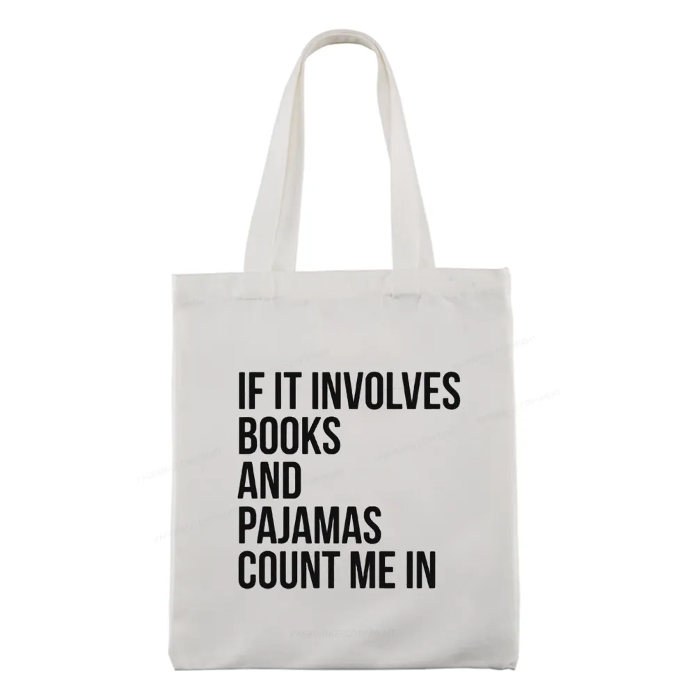 Pagewings It Involves Books And Pajamas Count Me In Tote Bag