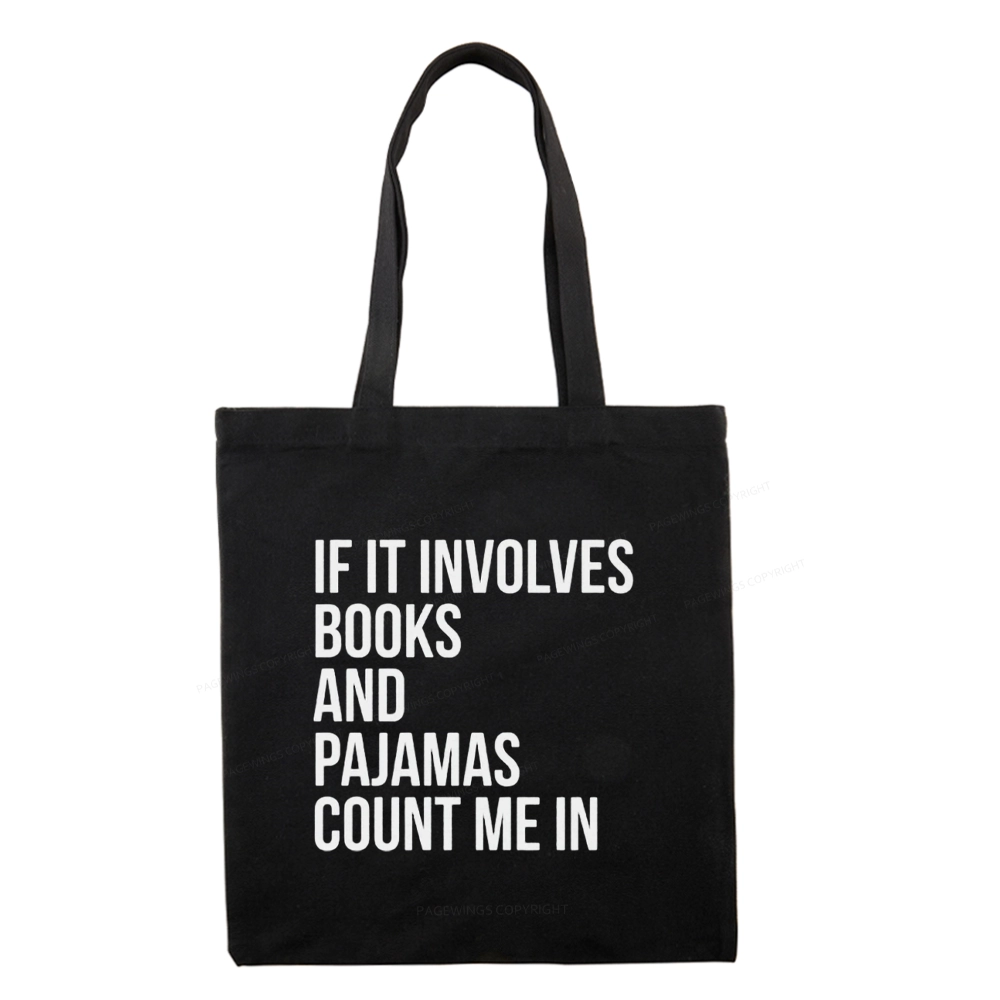 Pagewings It Involves Books And Pajamas Count Me In Tote Bag