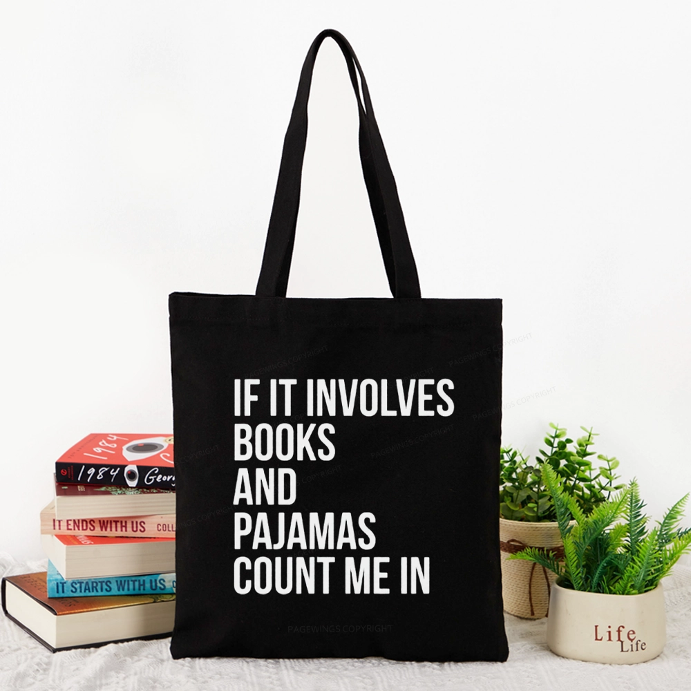 Pagewings It Involves Books And Pajamas Count Me In Tote Bag