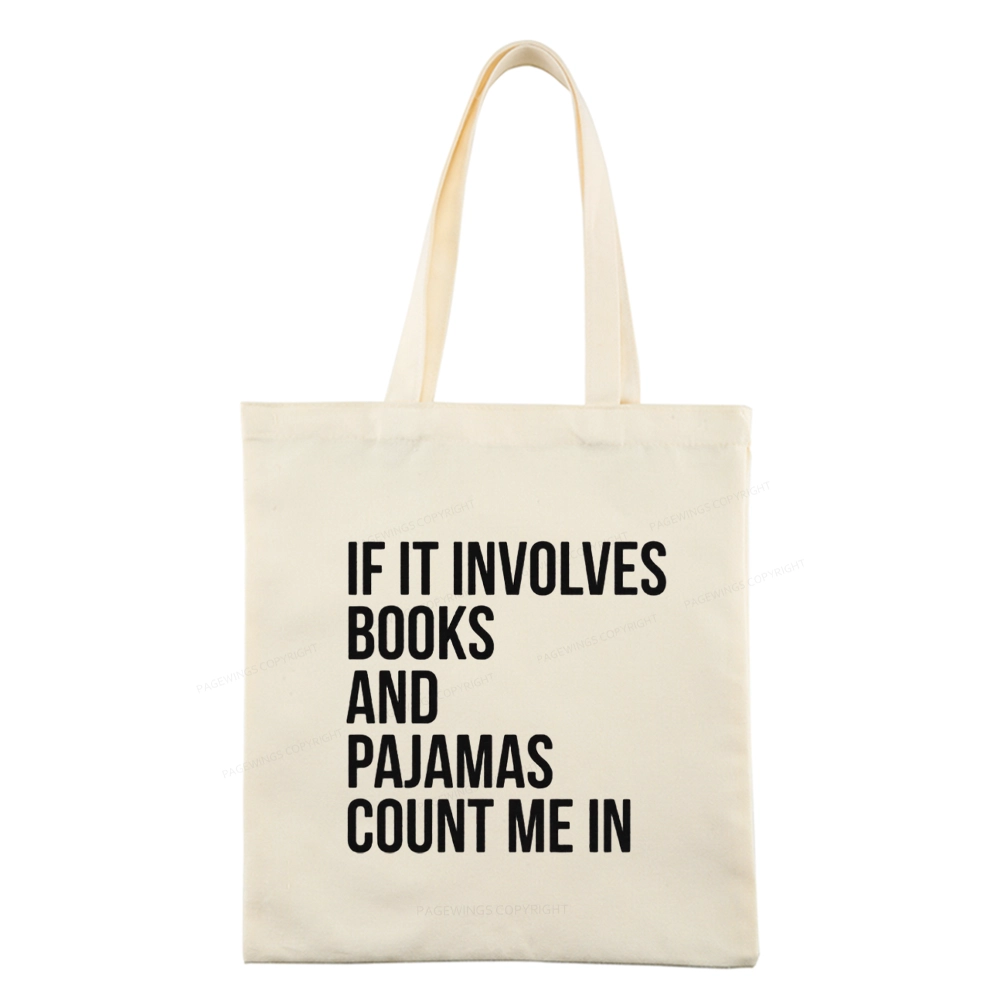 Pagewings It Involves Books And Pajamas Count Me In Tote Bag
