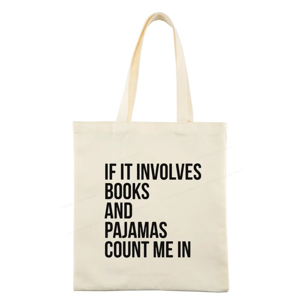 Pagewings It Involves Books And Pajamas Count Me In Tote Bag