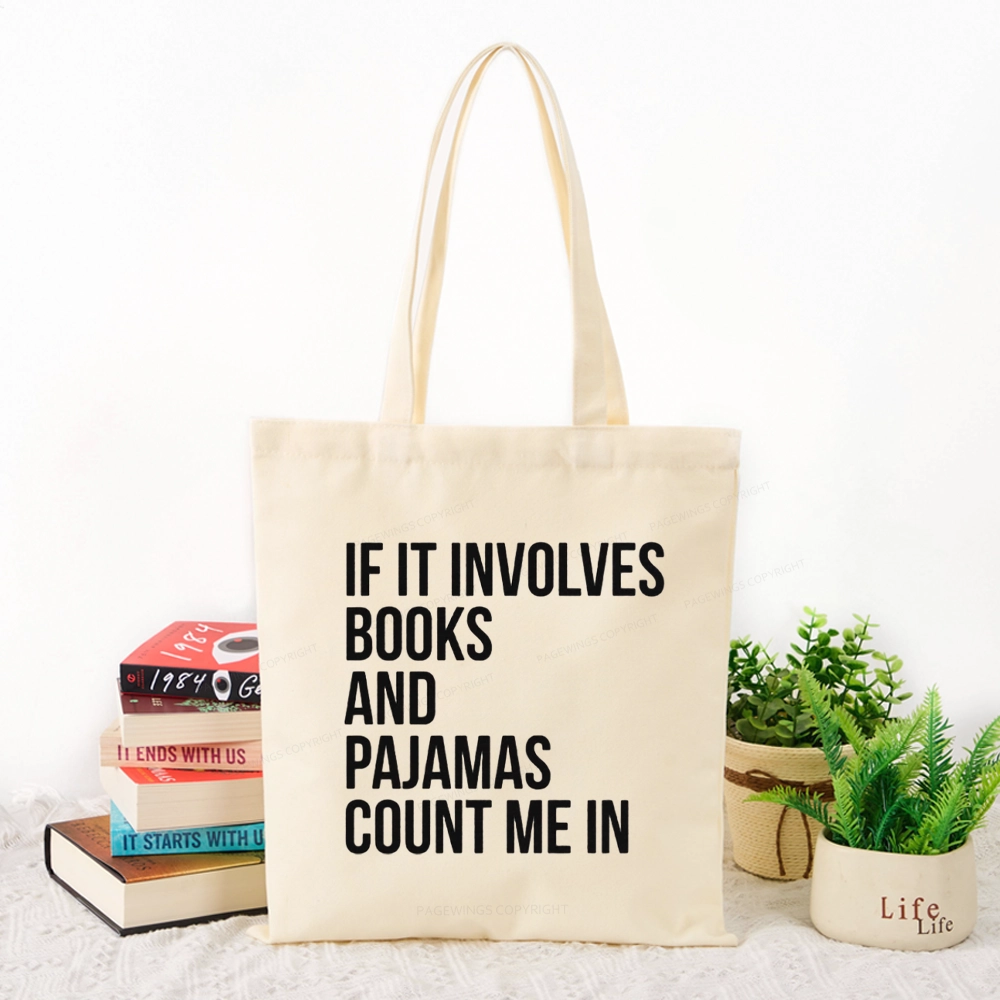 Pagewings It Involves Books And Pajamas Count Me In Tote Bag