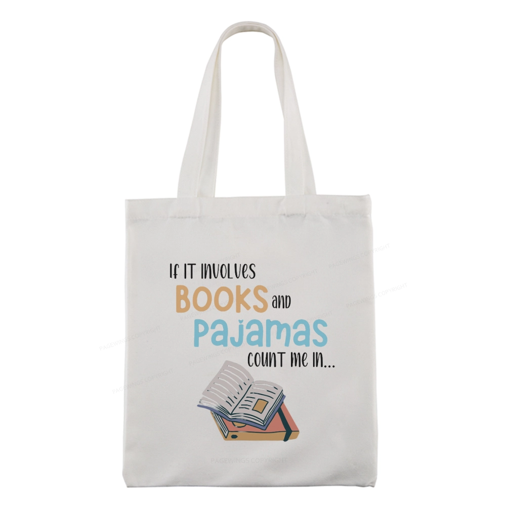 Pagewings If It Involves Books And Pajamas Count Me In Tote Bag