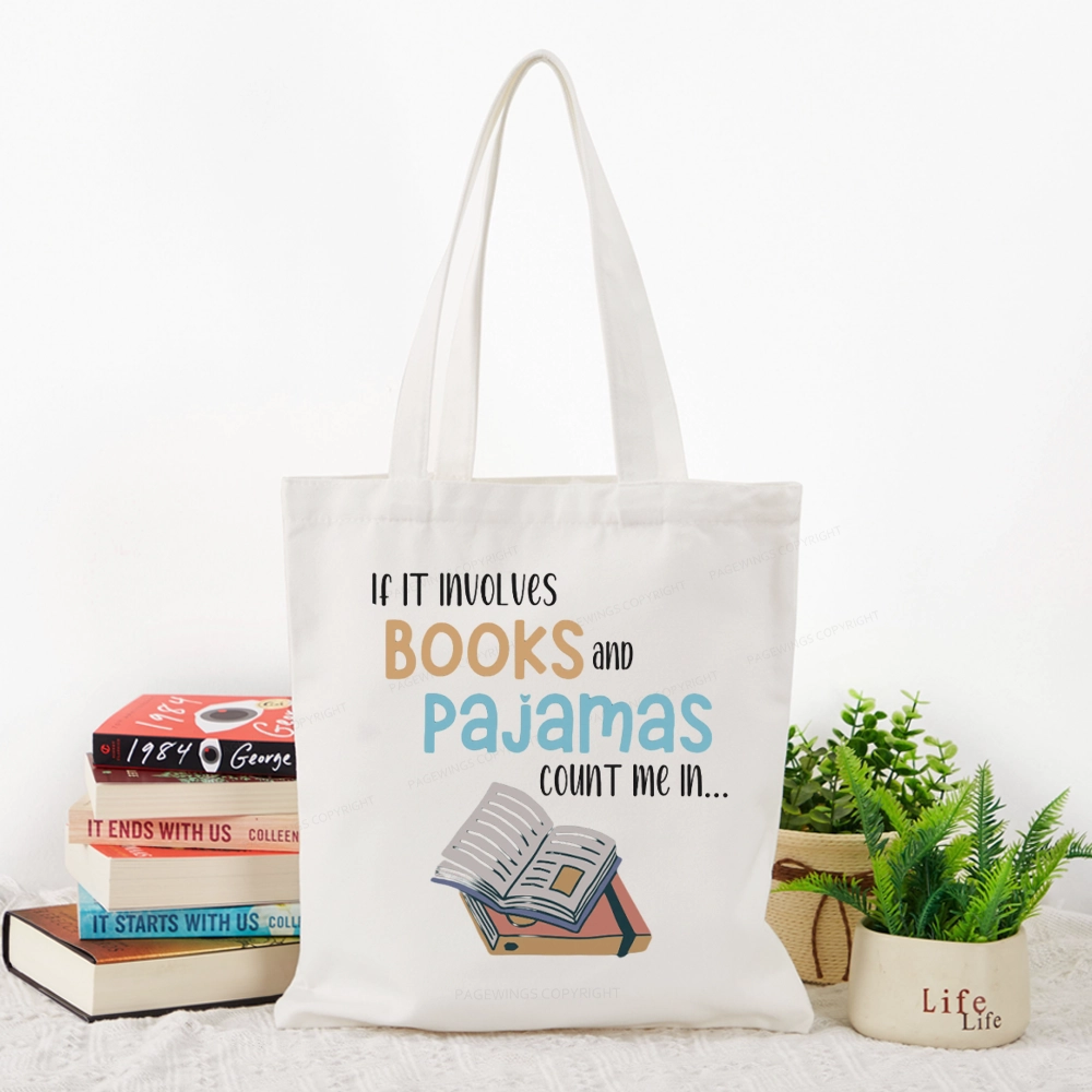 Pagewings If It Involves Books And Pajamas Count Me In Tote Bag