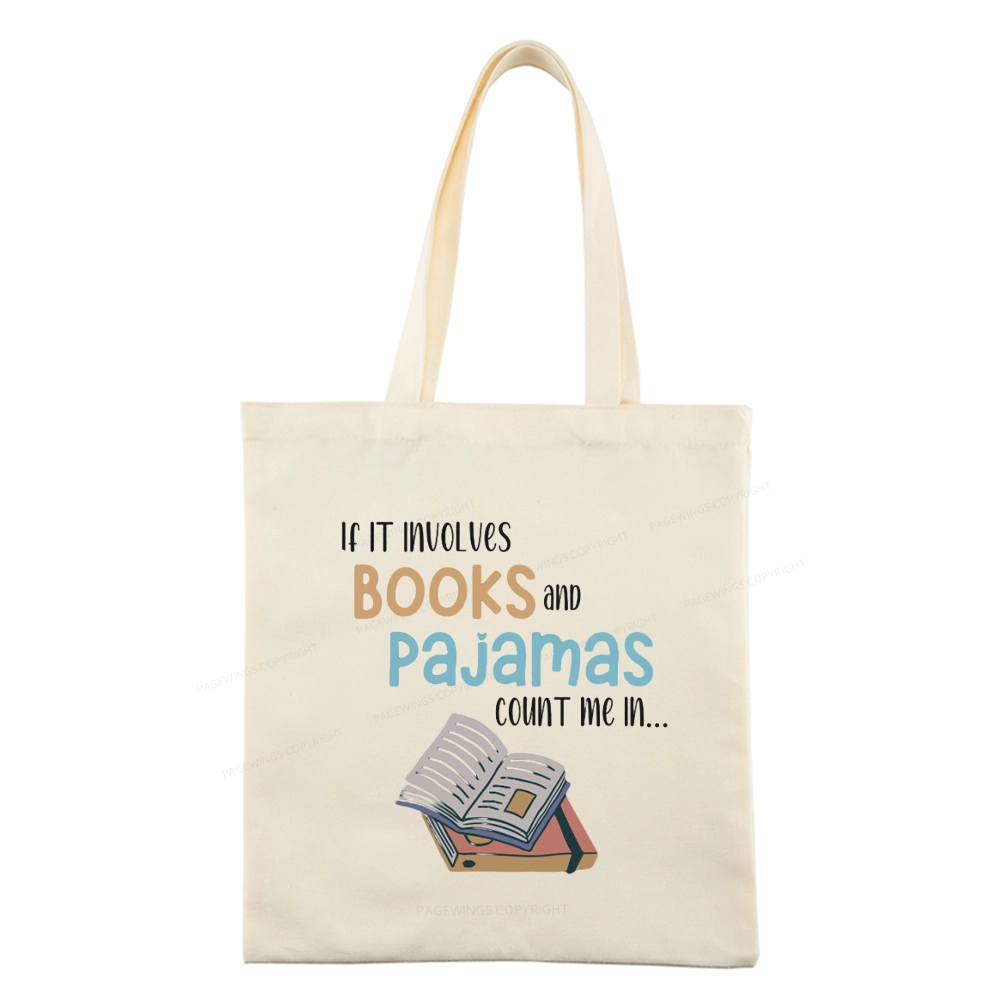 Pagewings If It Involves Books And Pajamas Count Me In Tote Bag