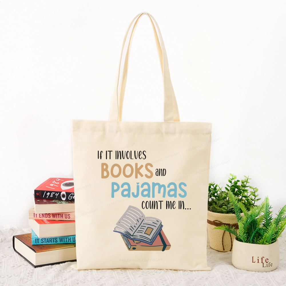 Pagewings If It Involves Books And Pajamas Count Me In Tote Bag