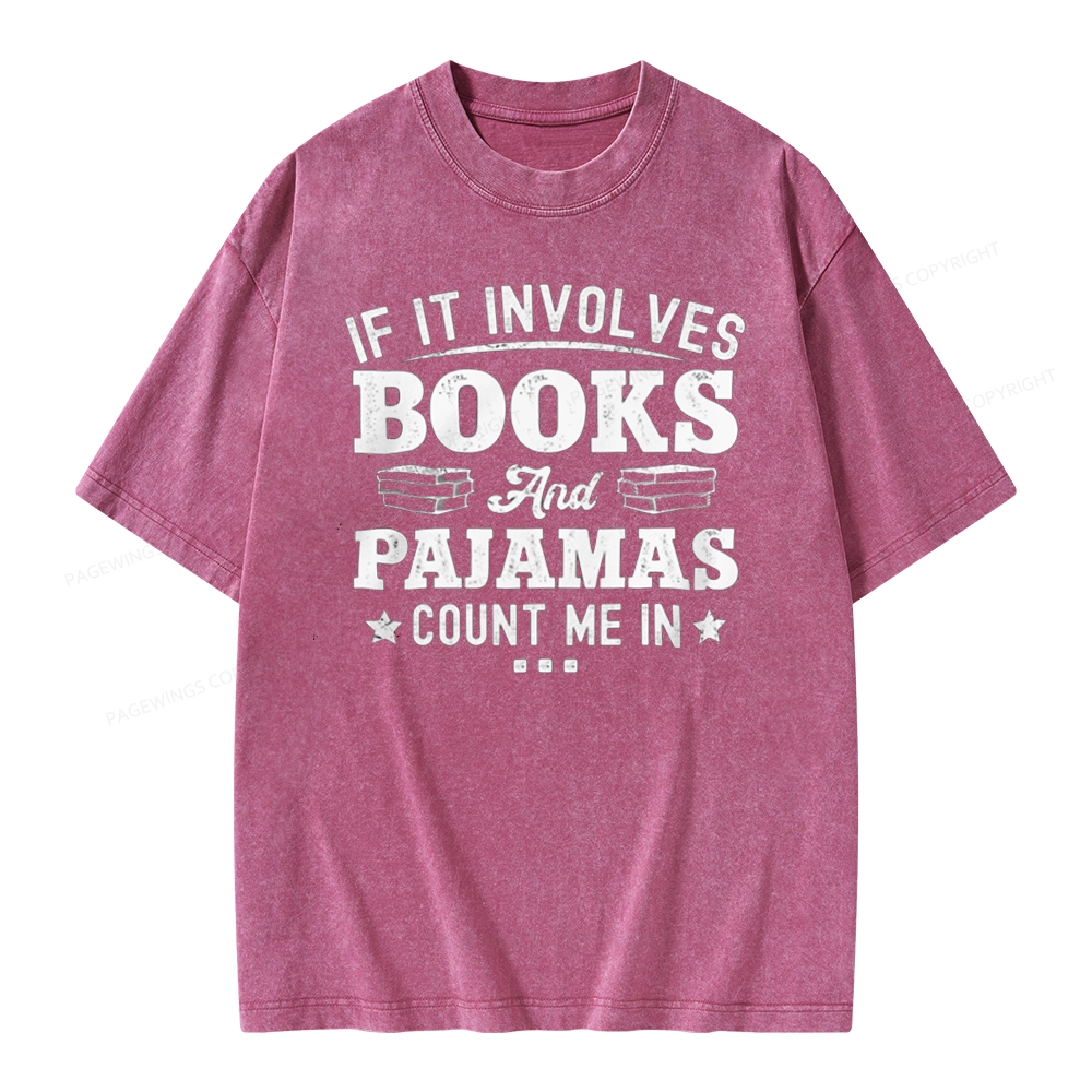 Pagewings If It Involves Books And Pajamas Unisex Washed T-shirt