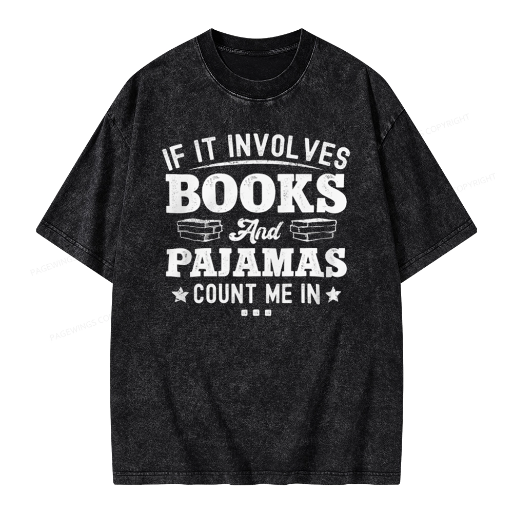 Pagewings If It Involves Books And Pajamas Unisex Washed T-shirt