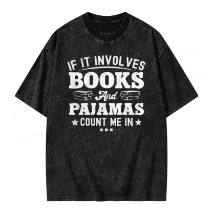 Pagewings If It Involves Books And Pajamas Unisex Washed T-shirt