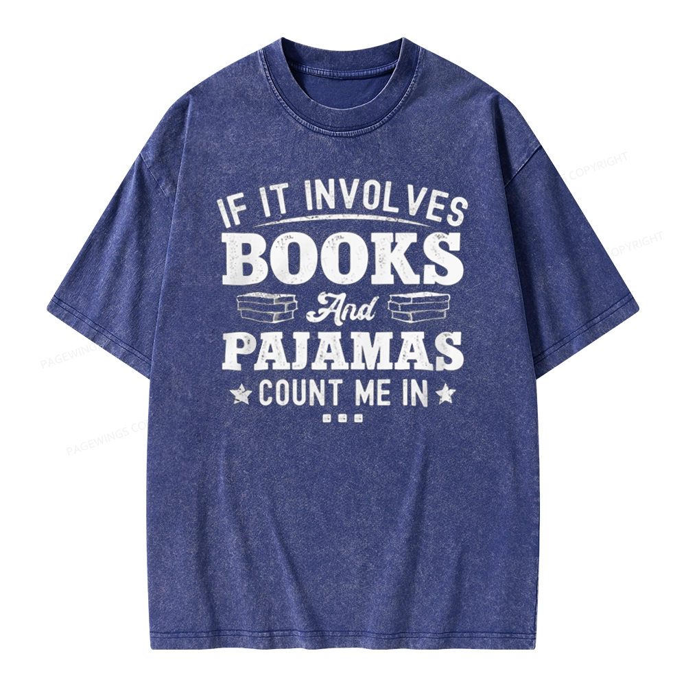 Pagewings If It Involves Books And Pajamas Unisex Washed T-shirt