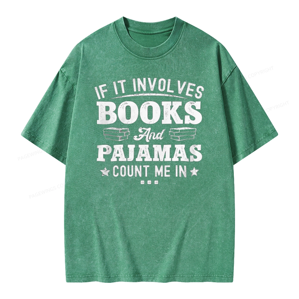 Pagewings If It Involves Books And Pajamas Unisex Washed T-shirt