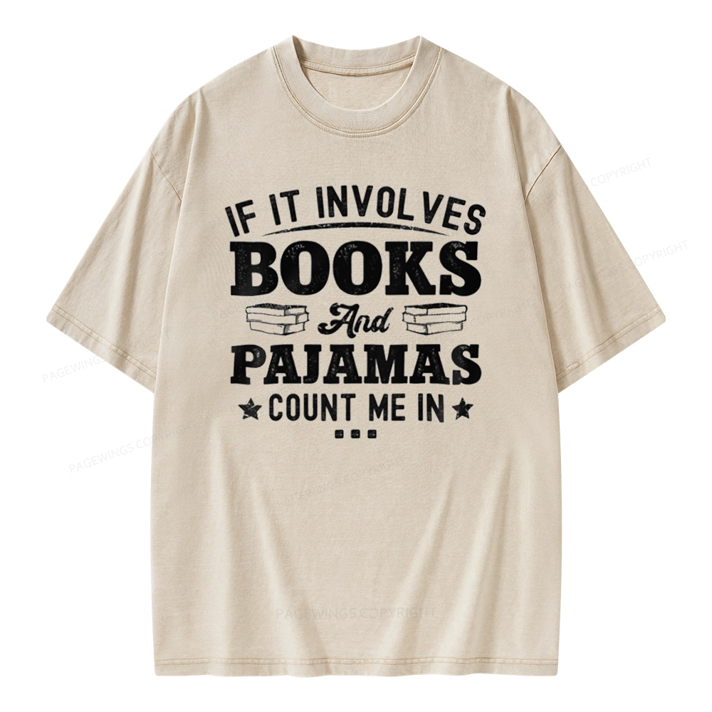 Pagewings If It Involves Books And Pajamas Unisex Washed T-shirt