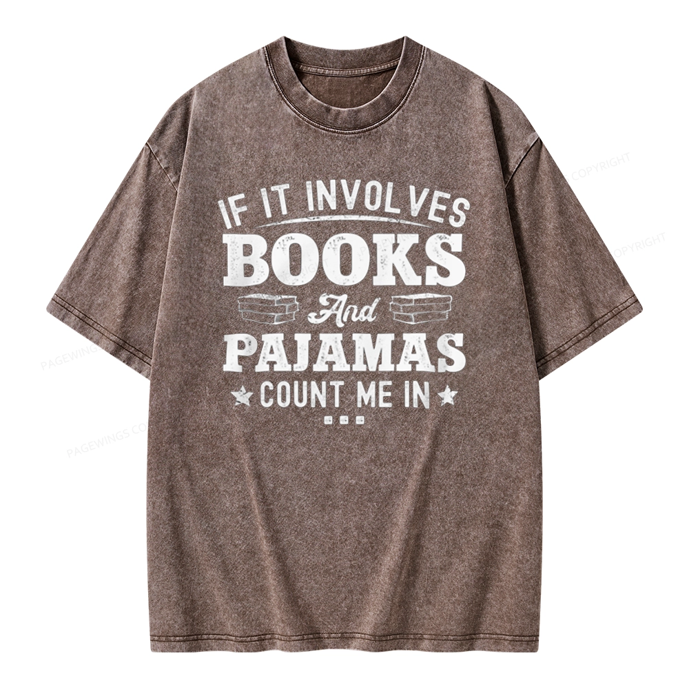 Pagewings If It Involves Books And Pajamas Unisex Washed T-shirt