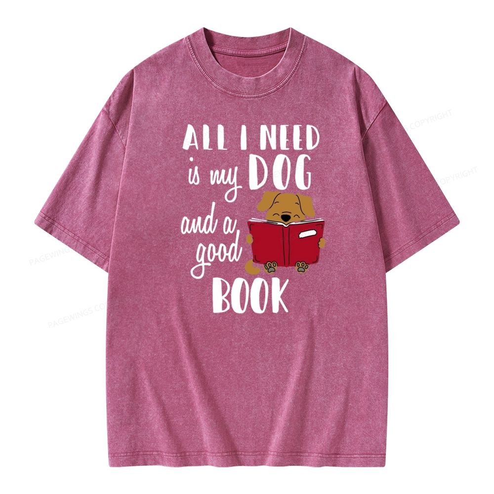Pagewings All I Need Is My Dog And A Good Book Unisex Washed T-shirt