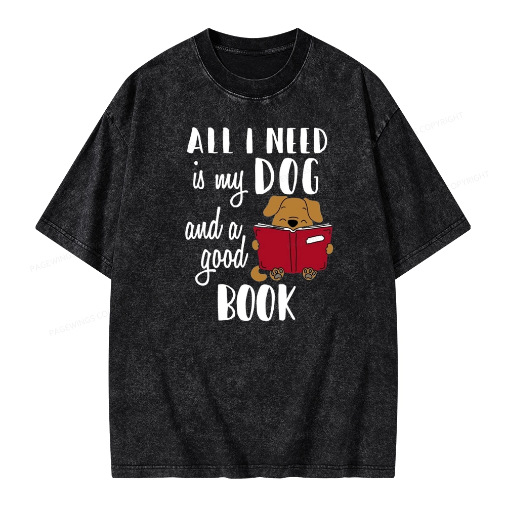 Pagewings All I Need Is My Dog And A Good Book Unisex Washed T-shirt