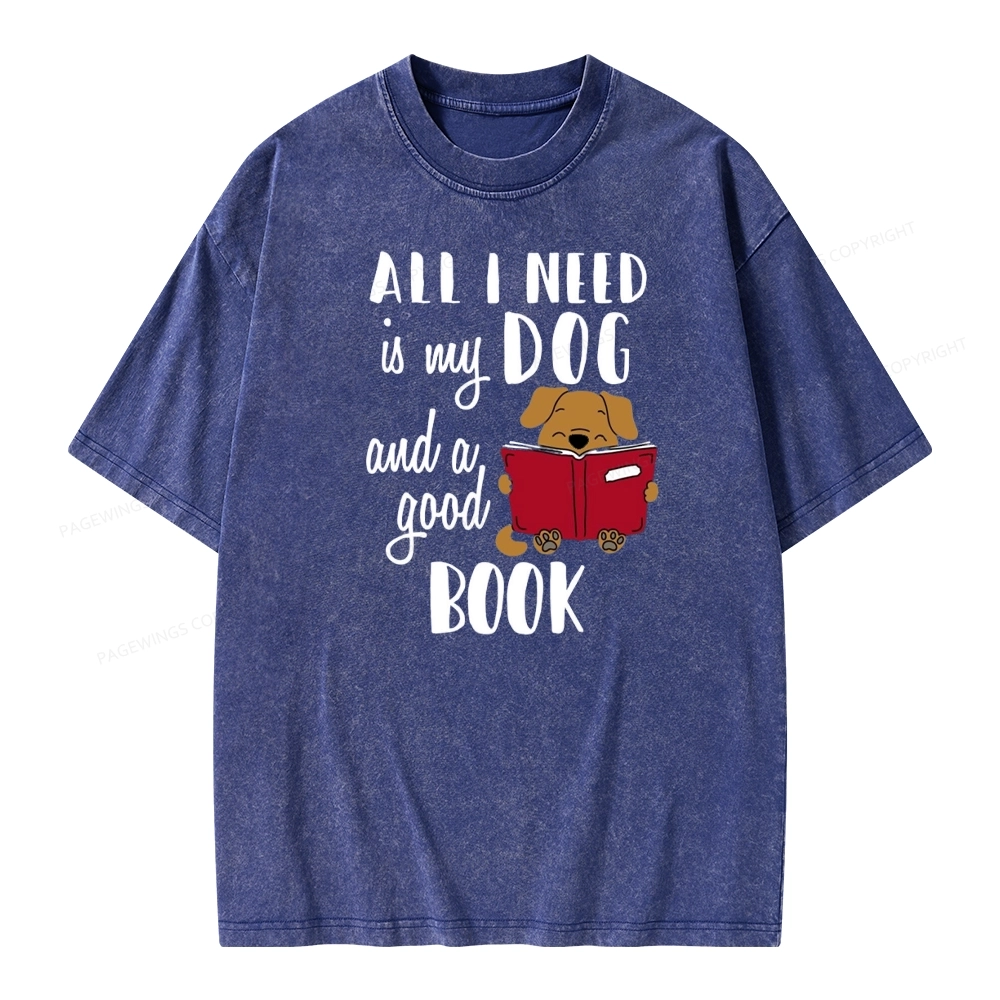 Pagewings All I Need Is My Dog And A Good Book Unisex Washed T-shirt