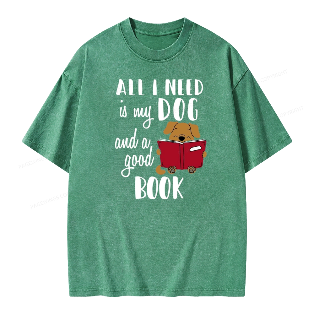 Pagewings All I Need Is My Dog And A Good Book Unisex Washed T-shirt