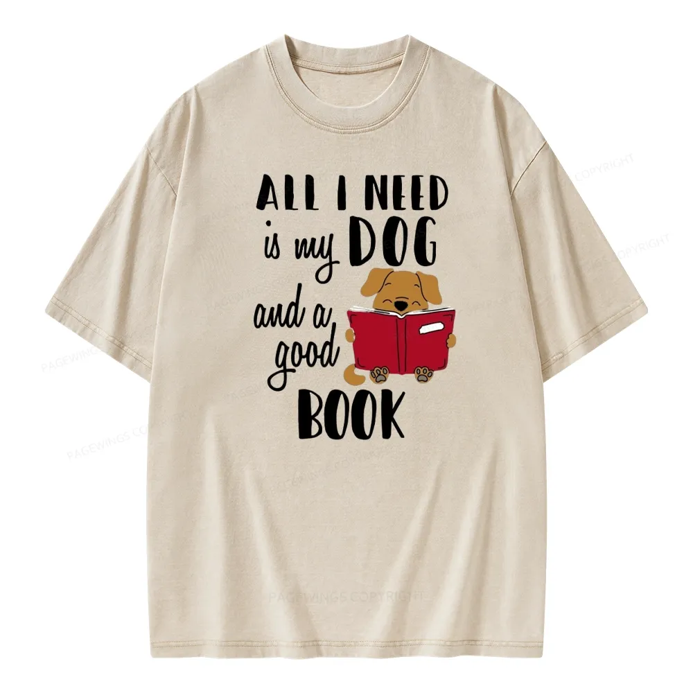 Pagewings All I Need Is My Dog And A Good Book Unisex Washed T-shirt