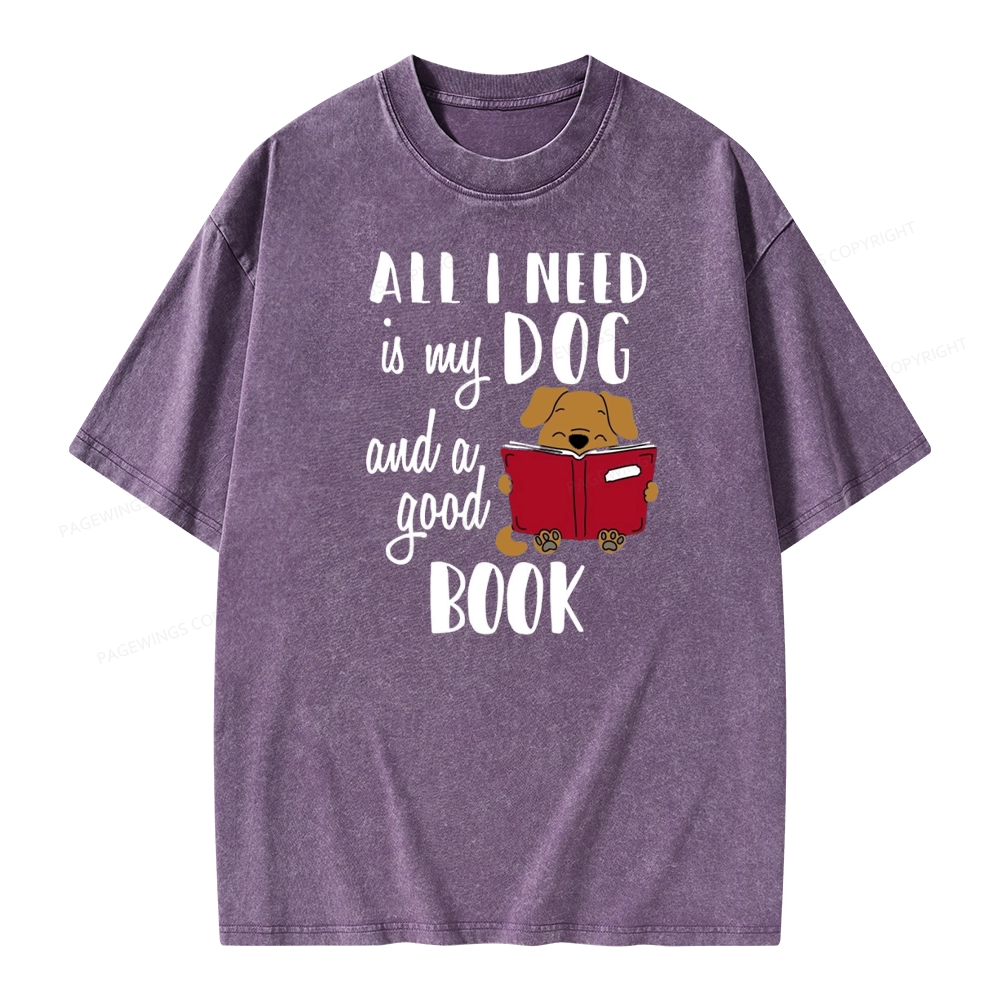 Pagewings All I Need Is My Dog And A Good Book Unisex Washed T-shirt