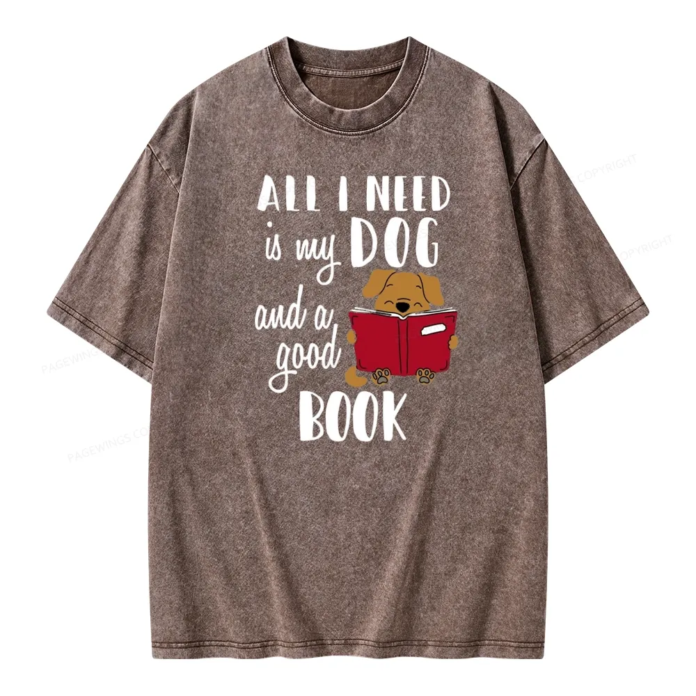 Pagewings All I Need Is My Dog And A Good Book Unisex Washed T-shirt