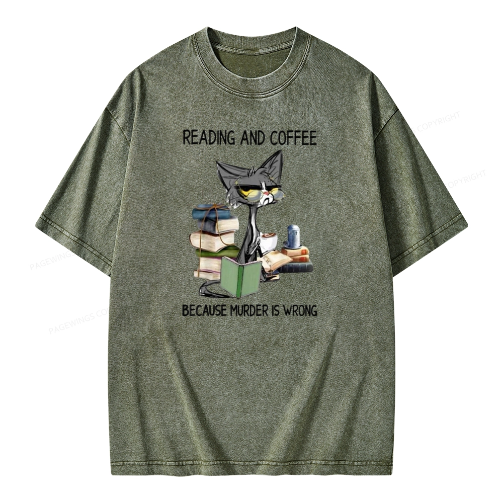Pagewings Reading And Coffee Because Murder Is Wrong Unisex Washed T-shirt