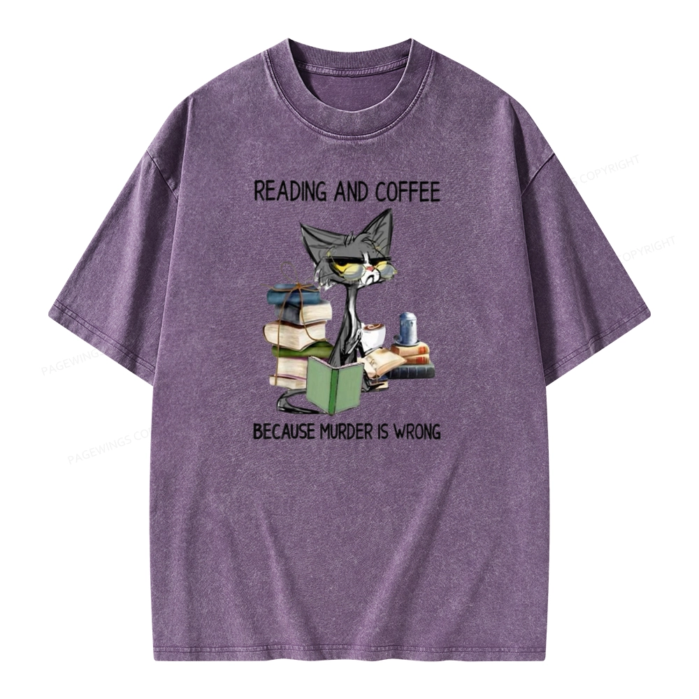 Pagewings Reading And Coffee Because Murder Is Wrong Unisex Washed T-shirt