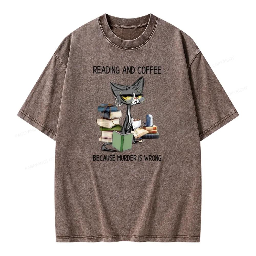 Pagewings Reading And Coffee Because Murder Is Wrong Unisex Washed T-shirt