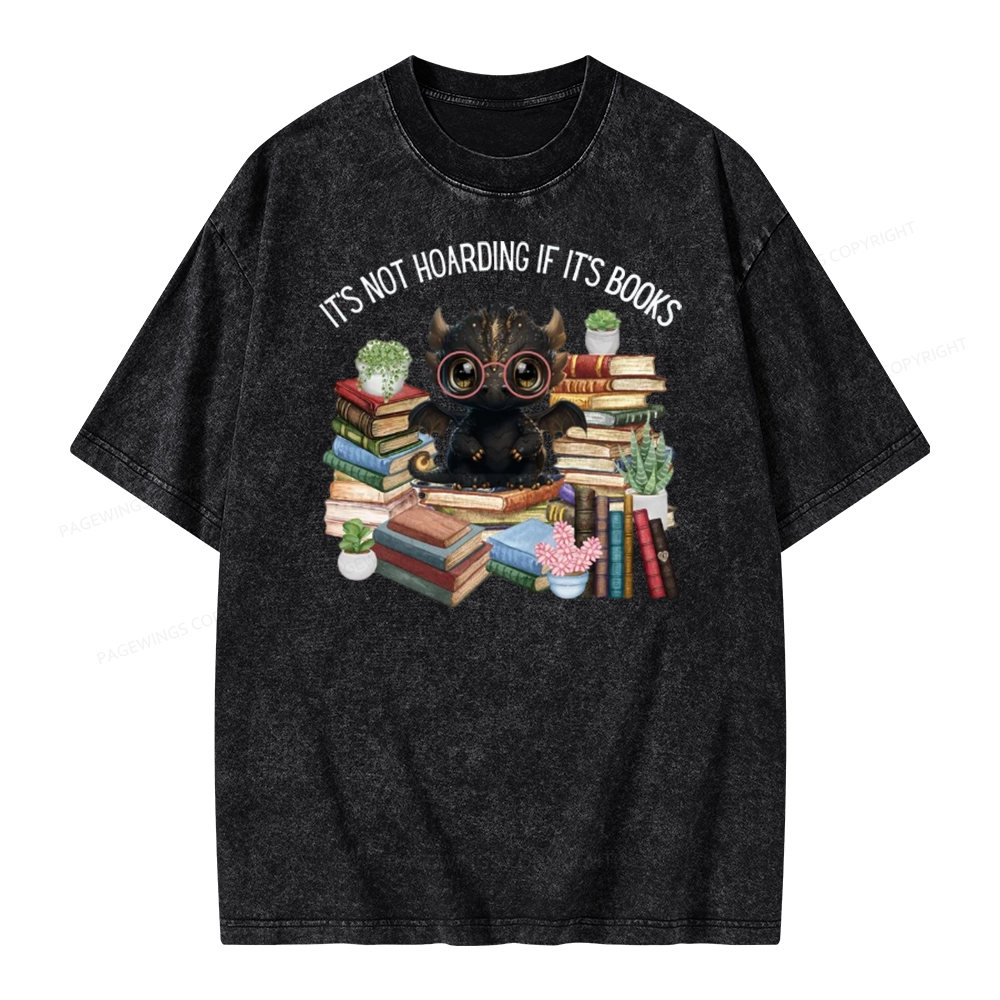 Pagewings Not Hoarding Books Cute Dragon Reading Unisex Washed T-shirt