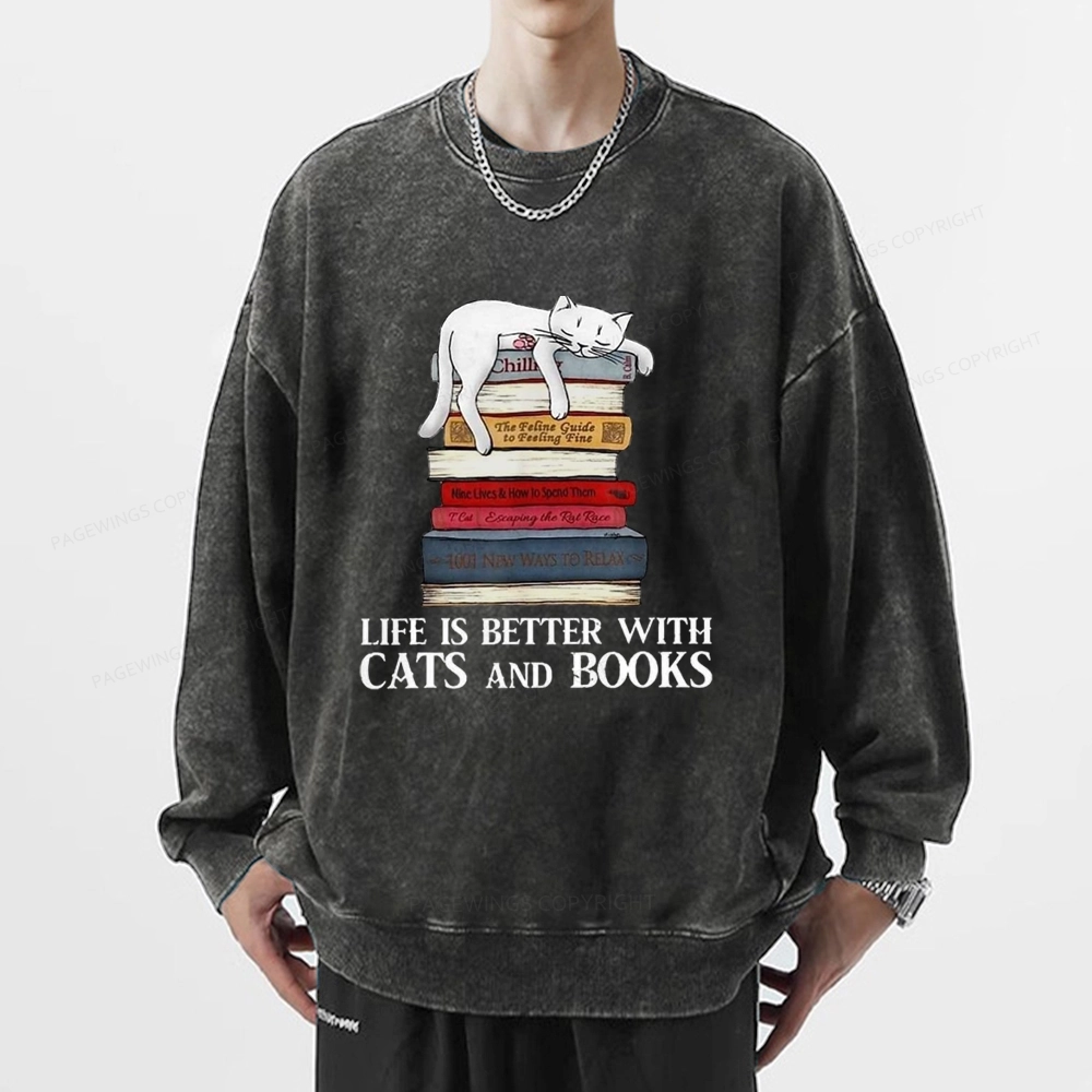 Pagewings Life Is Better With  Cats And Books Unisex Washed Sweatshirt