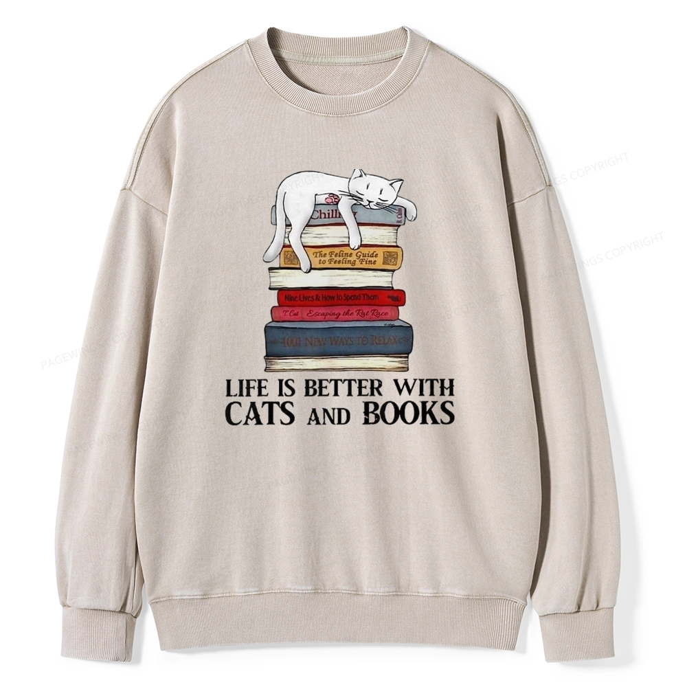 Pagewings Life Is Better With  Cats And Books Unisex Washed Sweatshirt
