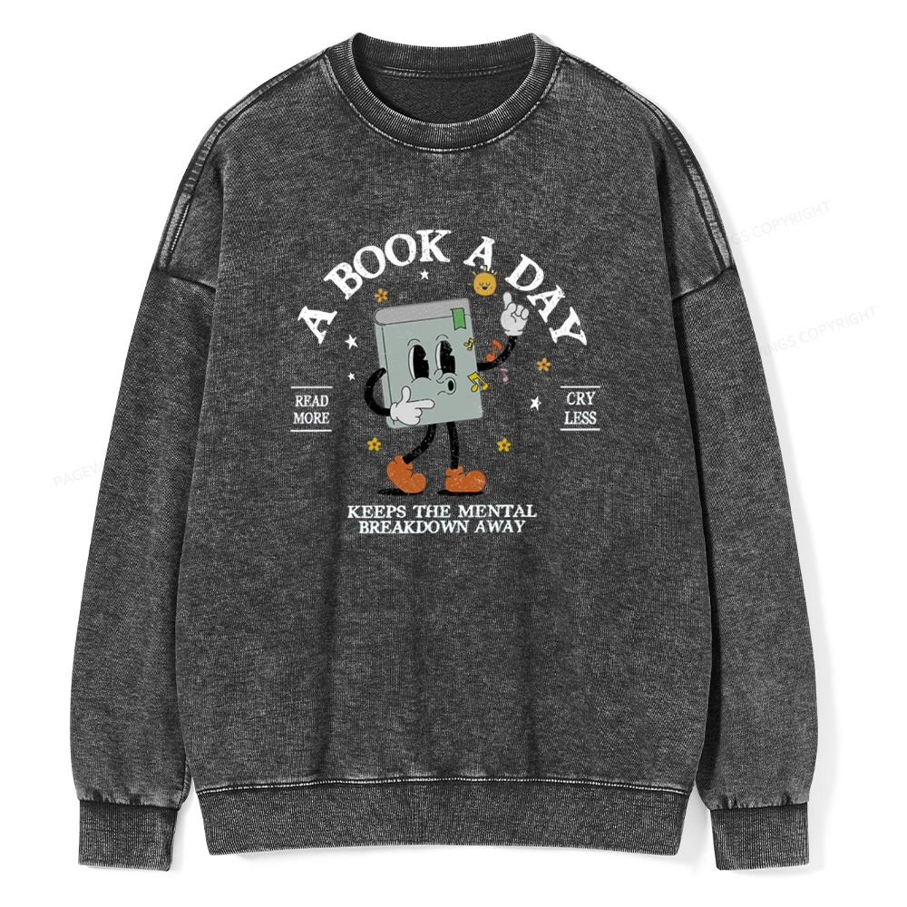 Pagewings A Book A Day Keep The Mental Breakdown Away Unisex Washed Sweatshirt