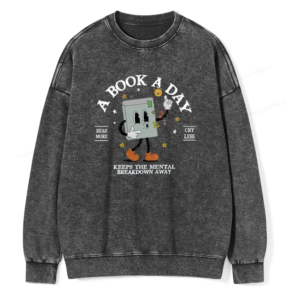 Pagewings A Book A Day Keep The Mental Breakdown Away Unisex Washed Sweatshirt