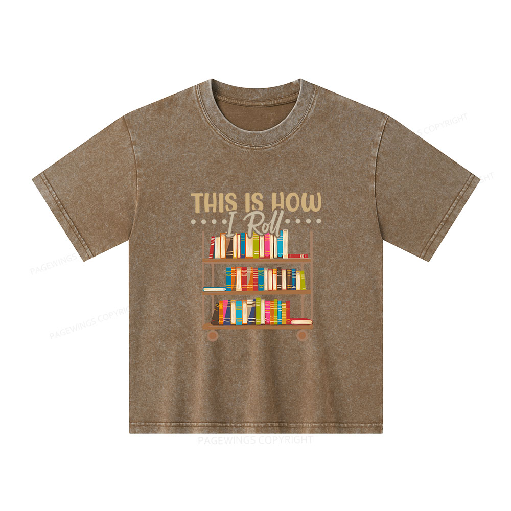Pagewings This Is How I Roll Unisex Kids Washed T-shirt