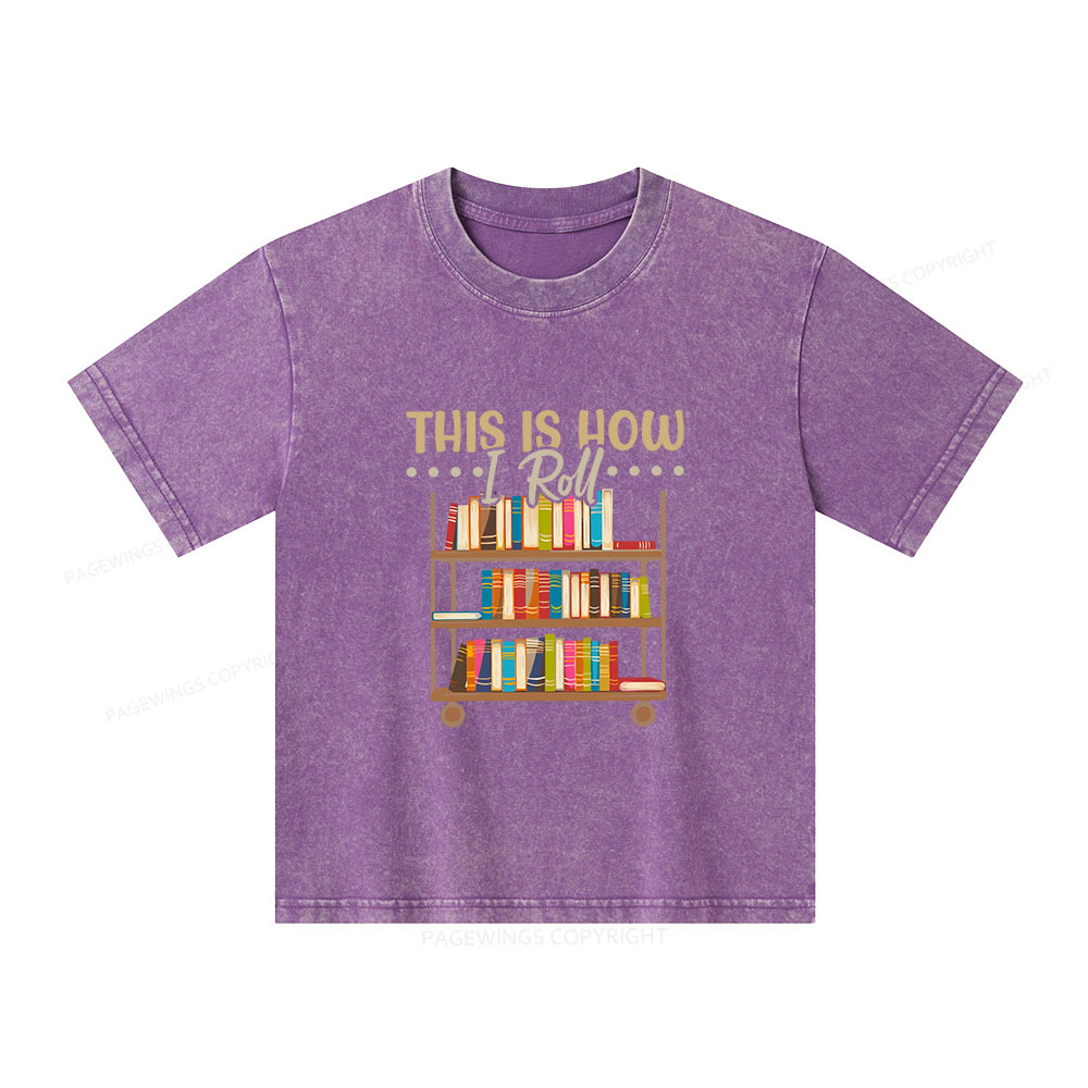 Pagewings This Is How I Roll Unisex Kids Washed T-shirt