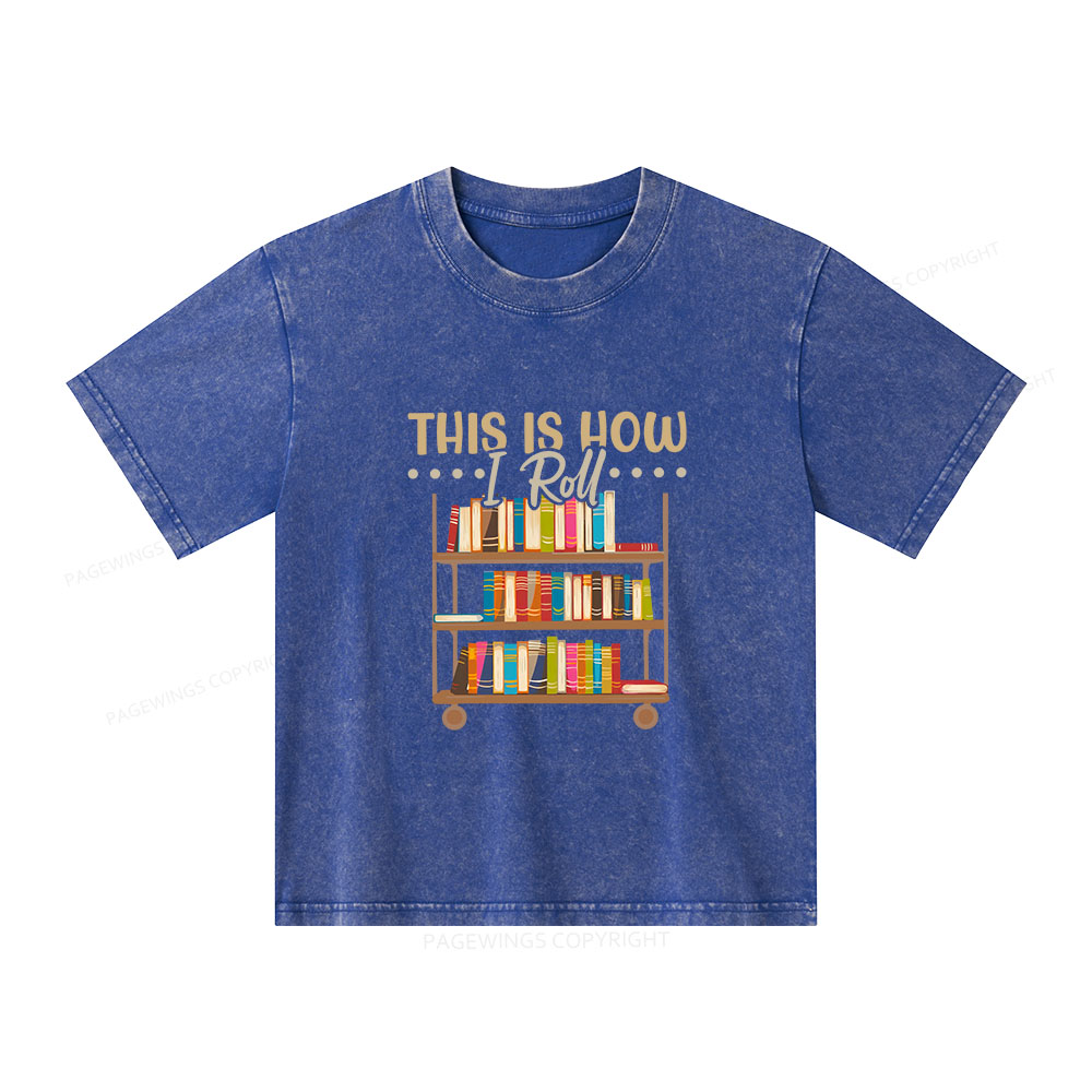 Pagewings This Is How I Roll Unisex Kids Washed T-shirt