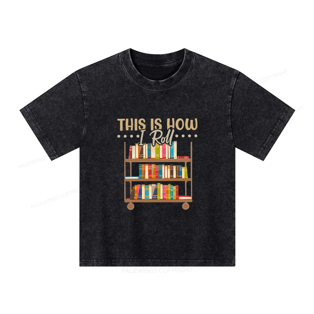 Pagewings This Is How I Roll Unisex Kids Washed T-shirt