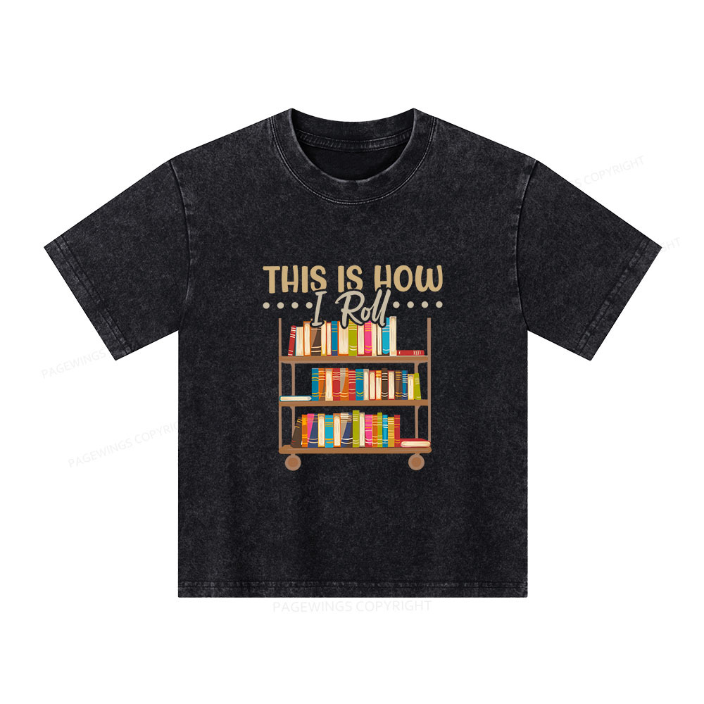 Pagewings This Is How I Roll Unisex Kids Washed T-shirt