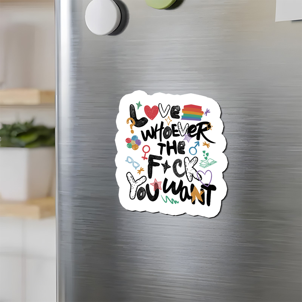 Pagewings Love Whoever The F*ck You Want Fridge Magnet
