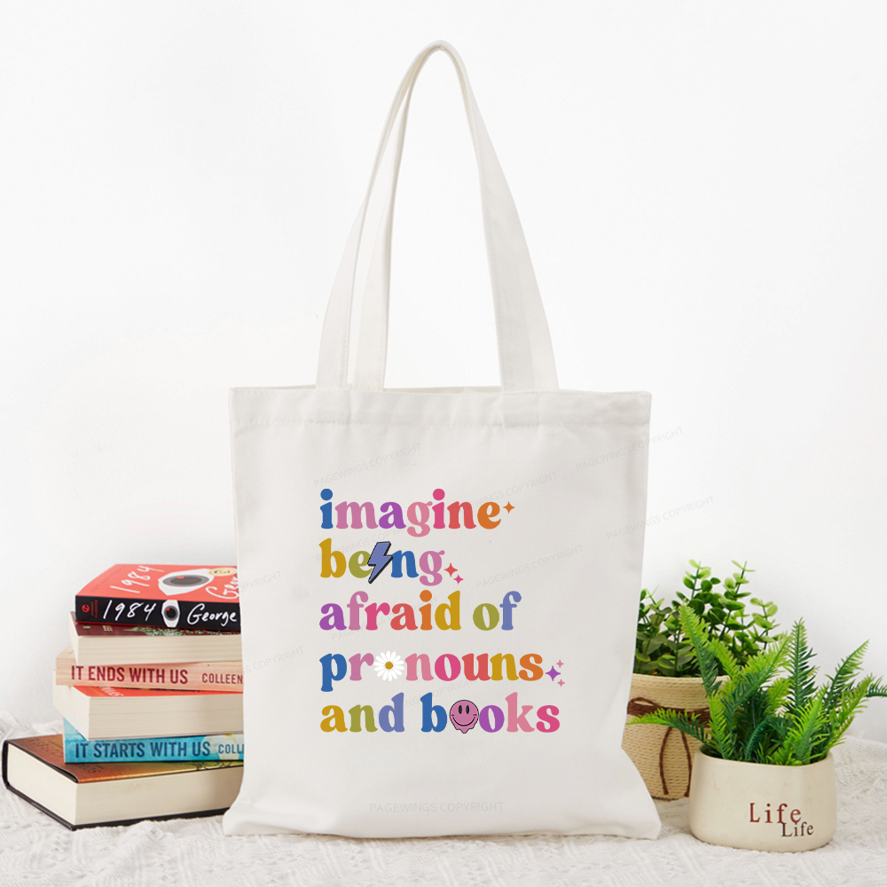 Pagewings Imagine Being Afraid Of Pronouns And Books Tote Bag