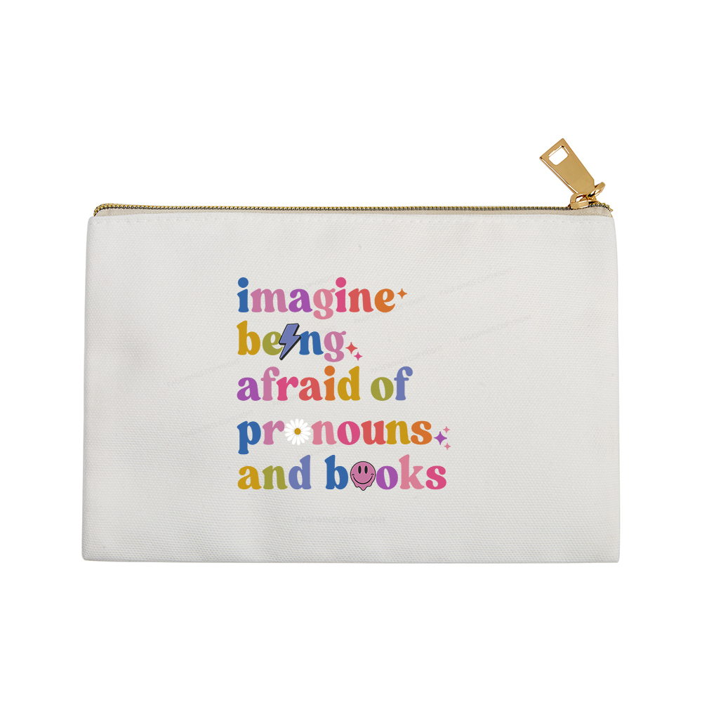 Pagewings Imagine Being Afraid Of Pronouns And Books Pouch