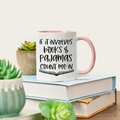 Pagewings If It Involves Books And Pajamas Count Me In Mug